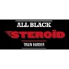 All Black Steroïd